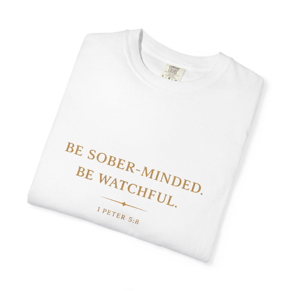 1 Peter 5:8 Christian T-Shirt | Be Sober-Minded Be Watchful | Minimalist Christian Shirt | Comfort Colours Tee
