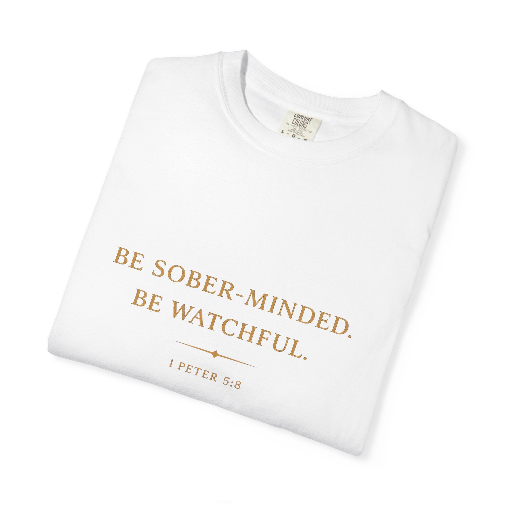 1 Peter 5:8 Christian T-Shirt | Be Sober-Minded Be Watchful | Minimalist Christian Shirt | Comfort Colours Tee