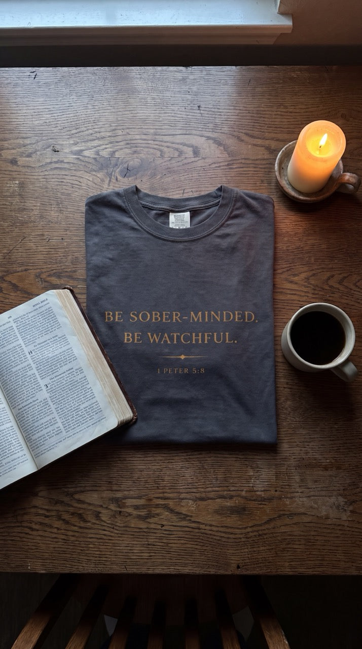 Be Sober-Minded, Be Watchful Tee | 1 Peter 5:8