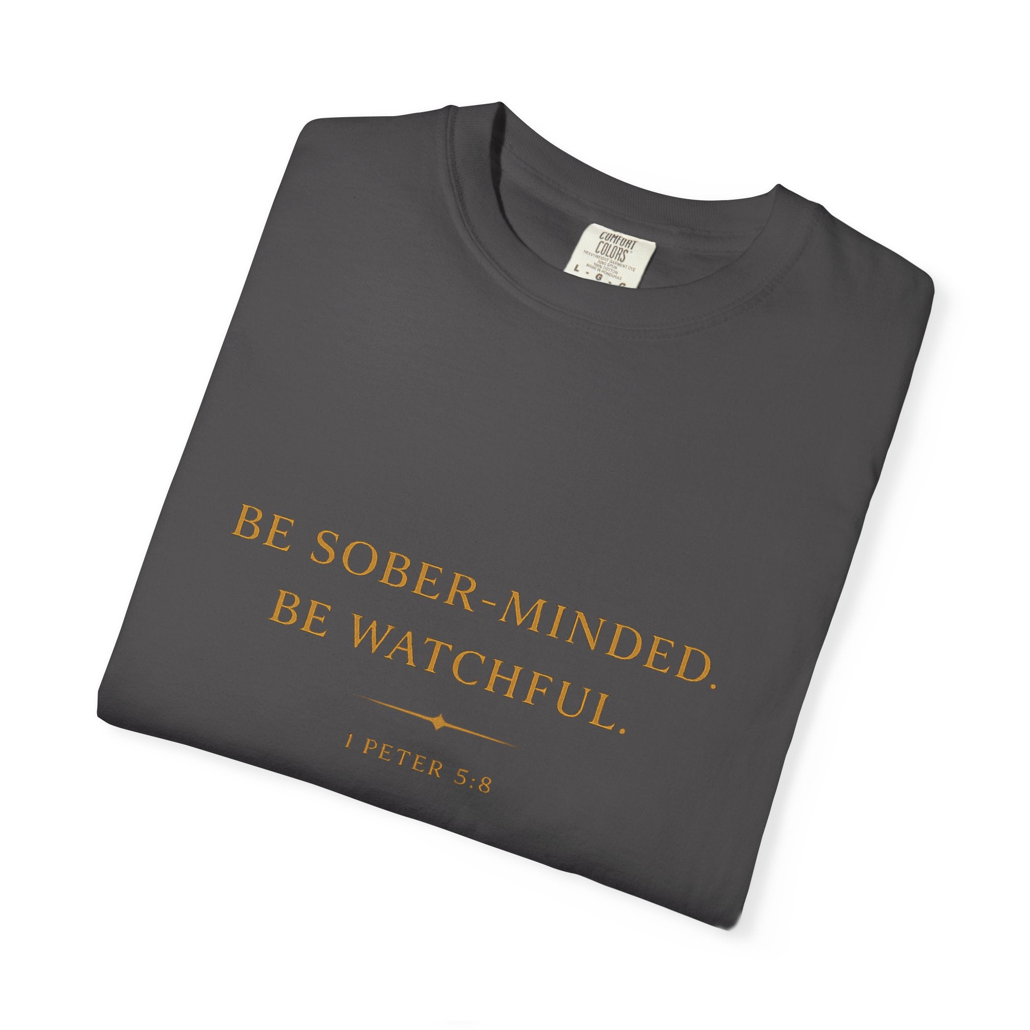 1 Peter 5:8 Christian T-Shirt | Be Sober-Minded Be Watchful | Minimalist Christian Shirt | Comfort Colours Tee