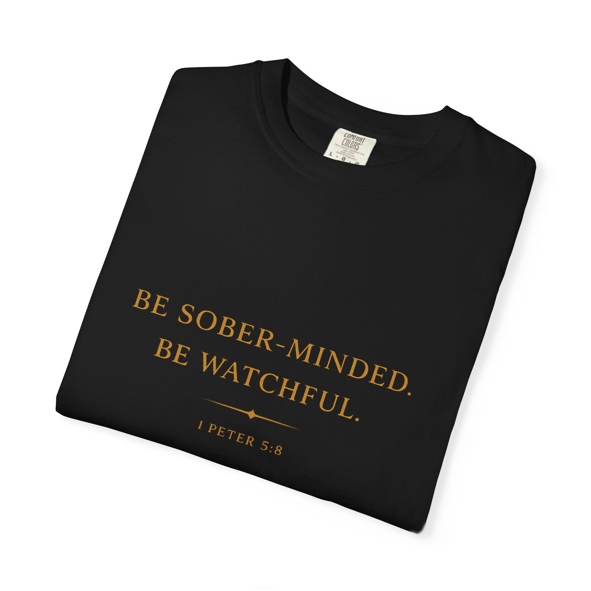 1 Peter 5:8 Christian T-Shirt | Be Sober-Minded Be Watchful | Minimalist Christian Shirt | Comfort Colours Tee